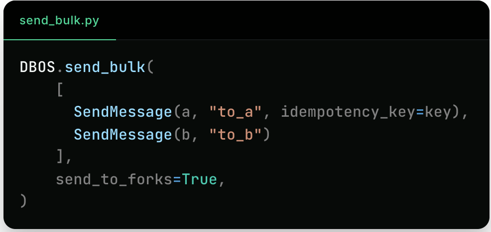 Python code: DBOS.send_bulk sends messages to two workflows in one call, one with an idempotency key, with send_to_forks set to True